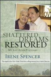Shattered Dreams Restored: My Life After Polygamy